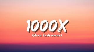 Download lagu Ghea Indrawari - 1000x (Lyric) mp3 Download lagu Ghea Indrawari - 1000x (Lyric) mp3