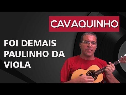 Foi Demais - Paulinho da Viola