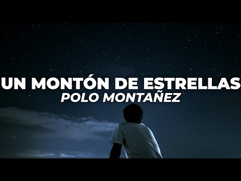 Polo Montañez - Un Montón De Estrellas (Letra) | Porque yo en el amor soy un idiota