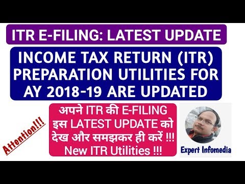 ITR Filing Update: New Income Tax Return (ITR) Preparation Utilities are released - 1st August 2018 Video
