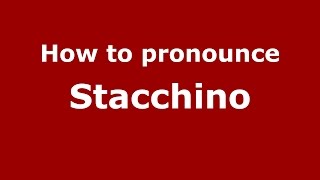 How to pronounce Stacchino