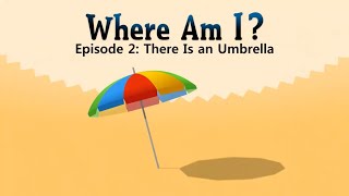 Where Am I? 2: There is an umbrella - Little fox