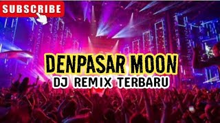 Download lagu Dj DENPASAR MOON‼️Dj Remix Full Bass Terbaru 🎧🎧🔥🔥 mp3