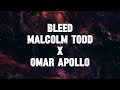 Malcolm Todd Omar Apollo Bleed Lyrics