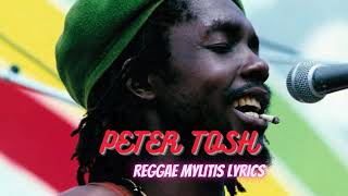 PETER TOSH - REGGAE MYLITIS LYRICS