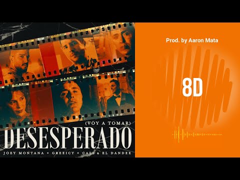 Joey Montana, Greeicy, Cali Y El Dandee - Desesperado (Voy A Tomar) | 8D Audio