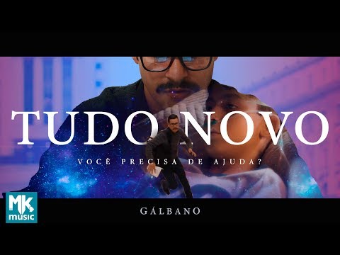 Gálbano - Tudo Novo (Clipe Oficial MK Music)