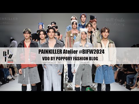 PAINKILLER Atelier | Bangkok International Fashion Week 2024 | VDO BY POPPORY