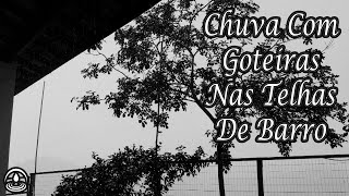 Som de CHUVA nas TELHAS DE BARRO com GOTEIRAS e TROVÕES