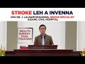 Stroke Leh A Invenna Upa Dr J Lalramchhuanga Sr Specialist Civil Hospital Aizawl