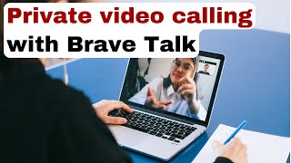 How to Make Private Video Calls Using Brave Talk
