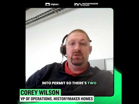 Corey Wilson at HistoryMaker Homes shares how Higharc saves them 2-3 weeks