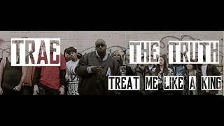 Trae The Truth - Treat me Like a King | Music Video | Jordan Tower Network