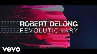 Robert DeLong - Revolutionary (Lyric Video)