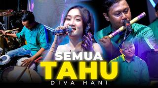 Download lagu Diva Hani - SEMUA TAHU Live Version mp3