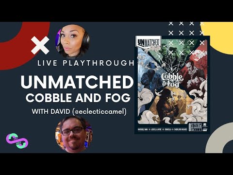 Unmatched: Cobble and Fog Live Playthrough with Mandi and David!