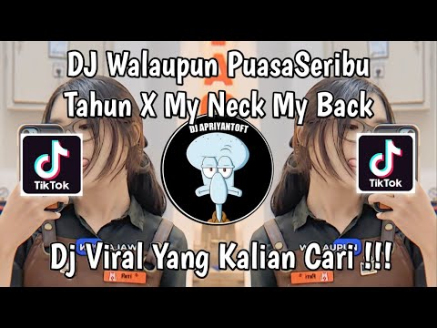 DJ WALAUPUN PUASA SERIBU TAHUN X MY NECK MY BACK | TIBA TIBA VINKY RAMADHAN VIRAL TIK TOK 2024 !