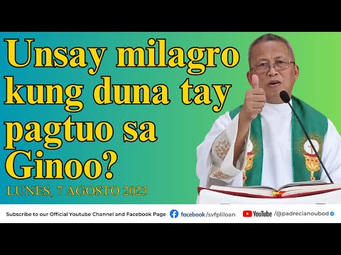 "Unsay milagro kung duna tay pagtuo sa Ginoo?" - 8/7/2023 Misa ni Fr. Ciano Ubod sa SVFP.