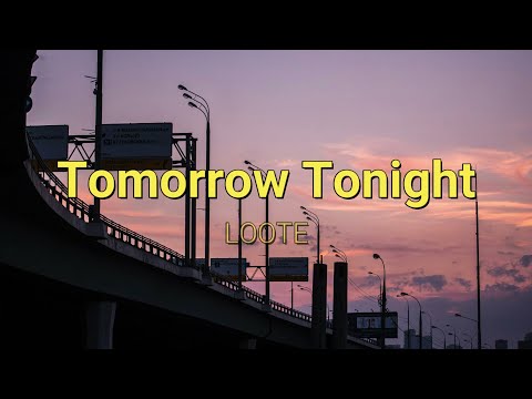 Tomorrow Tonight - (Loote) Karaoke Version/ Instrumental Version