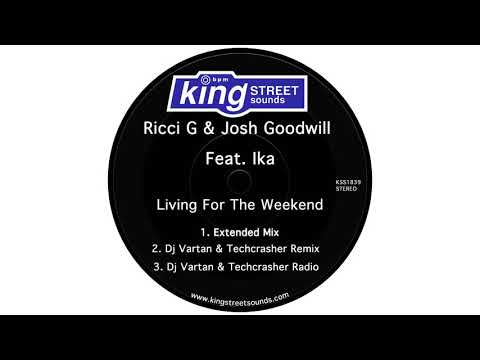 Ricci G & Josh Goodwill ft  Ika   Living For The Weekend DJ Vartan  Techcrasher Remix
