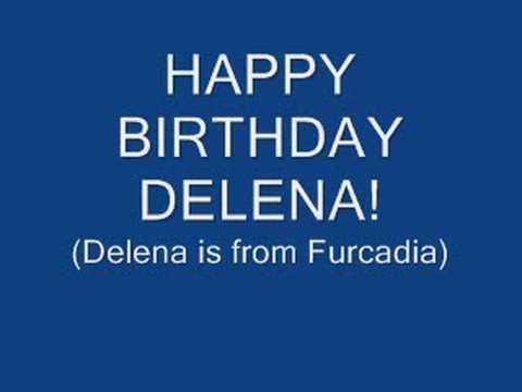HAPPY BIRTHDAY DELENA!