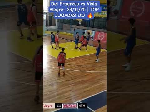Del Progreso vs Vista Alegre- 23/11/25 | TOP JUGADAS U17 🔥 #basketball #highlights
