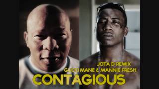 Gucci Mane &amp; Mannie Fresh - Contagious [Jota D Remix]