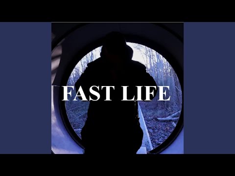 Fast Life