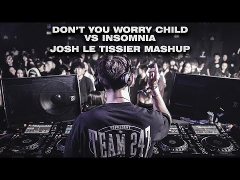 Don't You Worry Child VS Insomnia - Swedish House Mafia VS Faithless [Josh Le Tissier Mashup]