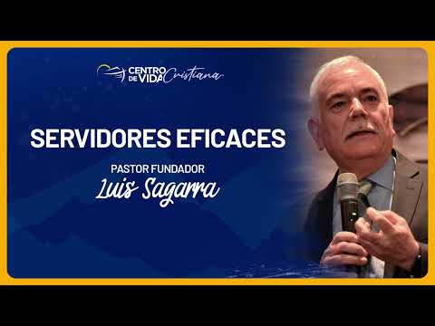 Mensaje: Servidores eficaces | Centro de Vida Cristiana