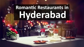 Top 10 Romantic restaurants in Hyderabad For Lunch, Dinner, Breakfast | For Couple, Romantic Date