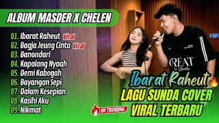 Download lagu IBARAT RAHEUT - Masder X Chelen Cipt Rivan Darul Fadly | BAGJA JEUNG CINTA || LAGU SUNDA TERPOPULER mp3