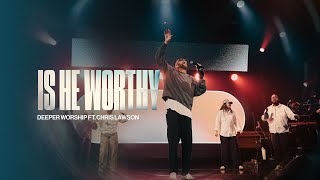 Download lagu Is He Worthy | Deeper Worship ft. Chris Lawson mp3 Download lagu Is He Worthy | Deeper Worship ft. Chris Lawson mp3