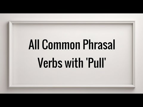 English Vocabulary | All Common Phrasal Verbs with 'Pull' | English phrasal verbs for daily use