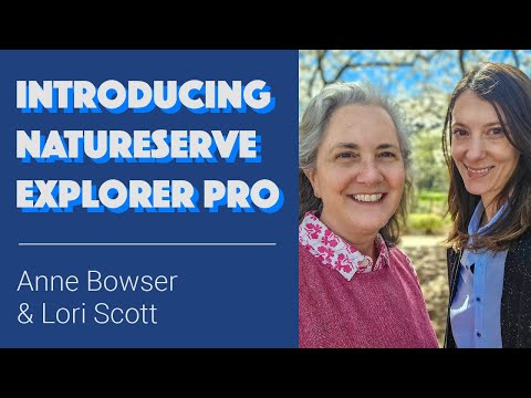 Unveiling NatureServe Explorer Pro with Anne Bowser & Lori Scott