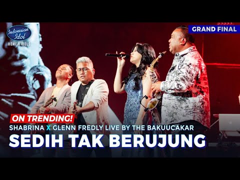 SHABRINA X GLENN FREDLY LIVE BY THE BAKUUCAKAR - SEDIH TAK BERUJUNG - GRAND FINAL - Indonesian Idol