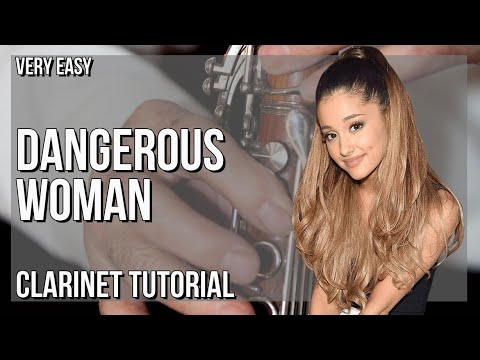 SUPER EASY: How to play Dangerous Woman  by Ariana Grande on Clarinet (Tutorial)
