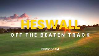 Heswall Golf Club - off the beaten track Ep 54