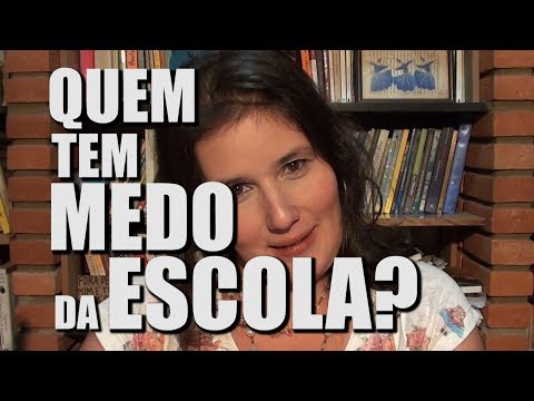 QUEM TEM MEDO DA ESCOLA?