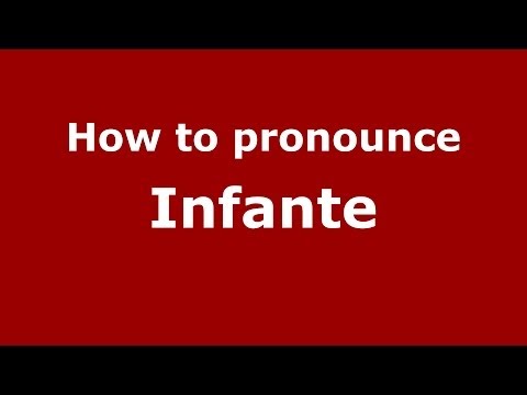 How to pronounce Infante (Italian/Italy) - PronounceNames.com
