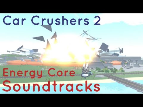 Car Crushers 2 Energy Core Soundtracks 2020