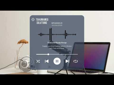 Delivering Life-Saving Medical Equipment to Ukraine | Train and Equip Collaboration