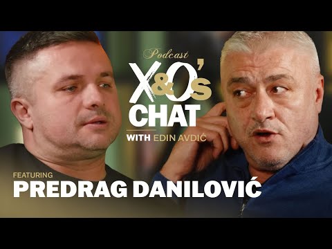 Predrag Danilović | X&O's Chat