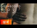 Disembodied clip 3 