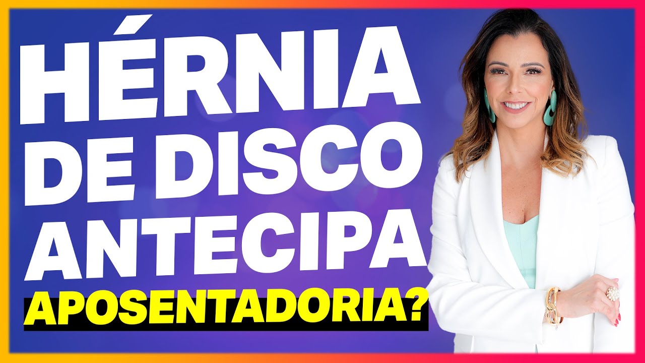 Hérnia de Disco Antecipa o Direito a Aposentadoria?  Problemas na Coluna Podem Gerar Aposentadoria?