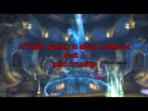 Affliction warlock vs Ulduar Hardmodes | guild insanity