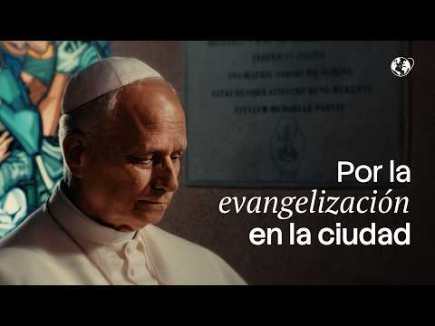 Reza con el Papa: Por la evangelización en la ciudad | Agosto 2026