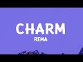 Rema - Charm (Lyrics) Rema - Charm (Lyrics)