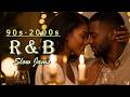 90s · 2000s R&B Love Songs | Relaxing Romantic Slow Jams for Midnight Mood
