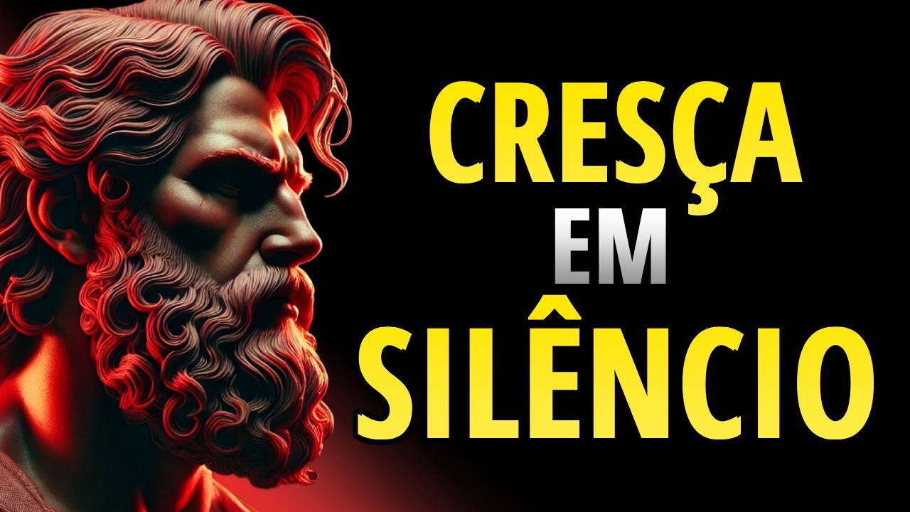 CRESÇA EM SILÊNCIO: Como Transformar a Sua Vida em Pouco Tempo | Estoicismo